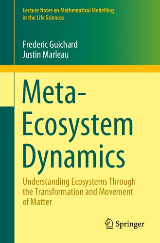 Metaecosystem Dynamics Understanding Ecosystems Through The Transformation And Movement Of Matter 1st Edition Guichard