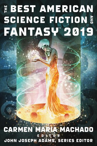 The Best American Science Fiction And Fantasy 2019 John Joseph Adams