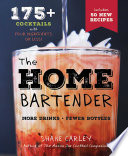 The Home Bartender Over 175 Drinks With Four Ingredients Or Less 2nd Edition Revised Shane Carley