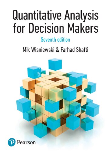 Quantitative Analysis For Decision Makers 7th Edition Formally Known As Quantitative Methods For Decision Makers 7th Edition Wisniewski