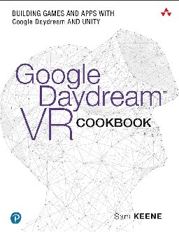 Google Daydream Vr Cookbook Building Games And Apps With Google Daydream And Unity 1st Edition Sam Keene