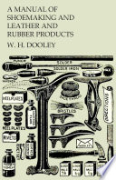 A Manual Of Shoemaking And Leather And Rubber Products Dooley