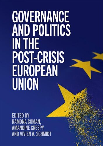 Governance And Politics In The Postcrisis European Union Ramona Coman