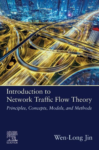 Introduction To Network Traffic Flow Theory Principles Concepts Models And Methods 1st Edition Wenlong Jin
