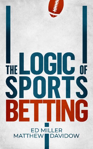 The Logic Of Sports Betting Ed Miller Matthew Davidow