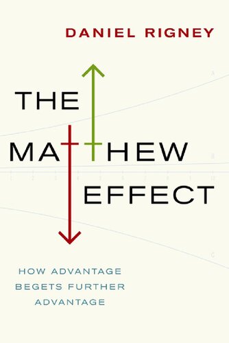 The Matthew Effect How Advantage Begets Further Advantage Illustrated Daniel Rigney