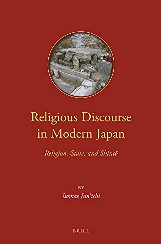 Religious Discourse In Modern Japan Religion State And Shint Junichi Isomae
