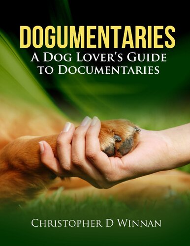 Dogumentaries A Dog Lovers Guide To Documentaries 1st Christopher Winnan