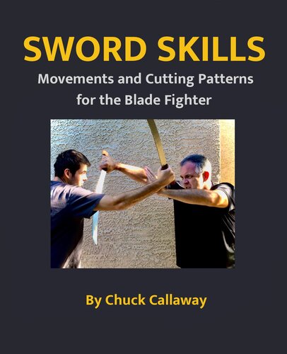 Sword Skills Movements And Cutting Patterns For The Blade Fighter Chuck Callaway