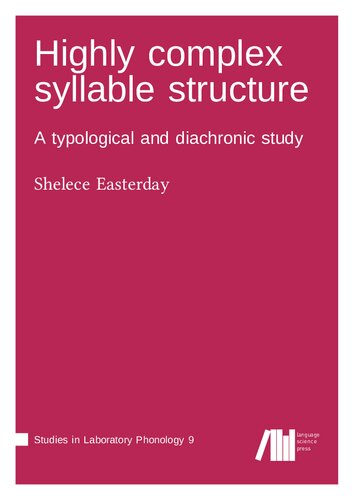 Highly Complex Syllable Structure A Typological And Diachronic Study Shelece Easterday