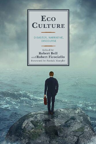 Eco Culture Disaster Narrative Discourse Robert Bell Editor
