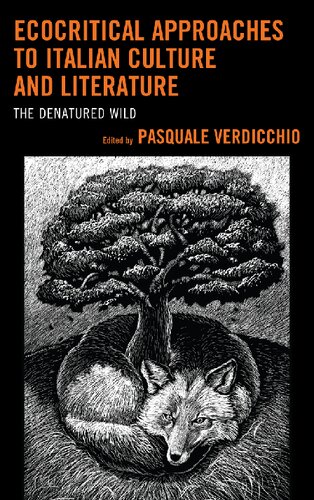 Ecocritical Approaches To Italian Culture And Literature Pasquale Verdicchio Editor