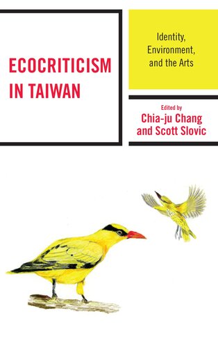 Ecocriticism In Taiwan Identity Environment And The Arts Chiaju Chang Editor