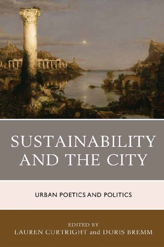 Sustainability And The City Urban Poetics And Politics Lauren Curtright Editor