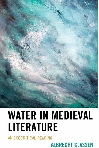 Water In Medieval Literature An Ecocritical Reading Albrecht Classen