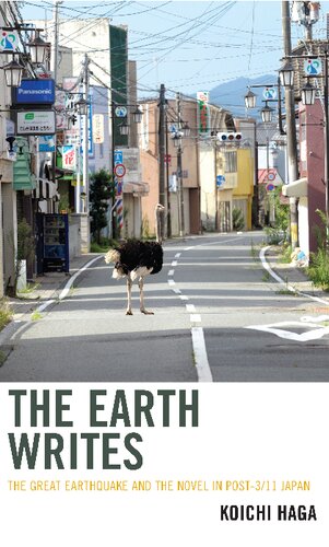 The Earth Writes The Great Earthquake And The Novel In Post311 Japan Koichi Haga
