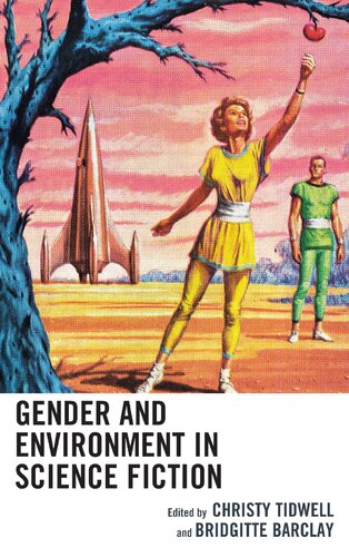 Gender And Environment In Science Fiction Bridgitte Barclay Ed