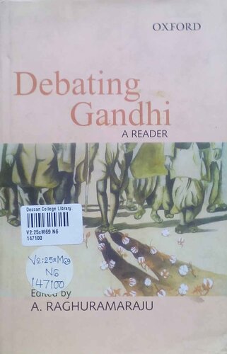 Debating Gandhi A Reader Araghuramaraju