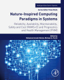 Natureinspired Computing Paradigms In Systems Reliability Availability Maintainability Safety And Cost Ramsc And Prognostics And Health Management Phm 1st Edition Mohamed Arezki Mellal And Michael G Pecht