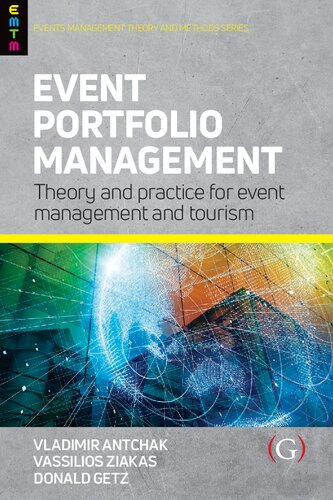 Event Portfolio Management Theory And Practice For Event Management And Tourism Vladimir Antchak