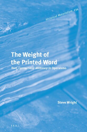 The Weight Of The Printed Word Text Context And Militancy In Operaismo Steve Wright