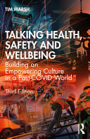 Talking Health Safety And Wellbeing Building An Empowering Culture In A Postcovid World 3rd Edition Tim Marsh
