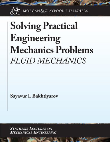 Solving Practical Engineering Mechanics Problems Fluid Mechanics Sayavur I Bakhtiyarov