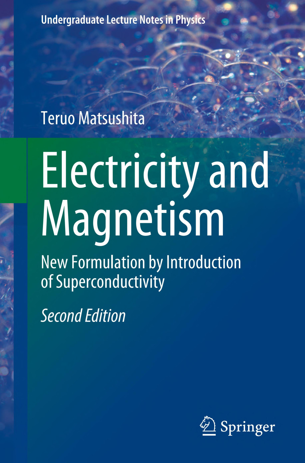 Electricity And Magnetism New Formulation By Introduction Of Superconductivity 2nd Edition Teruo Matsushita