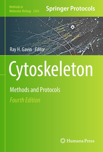 Cytoskeleton Methods And Protocols Fourth Ray H Gavin Editor