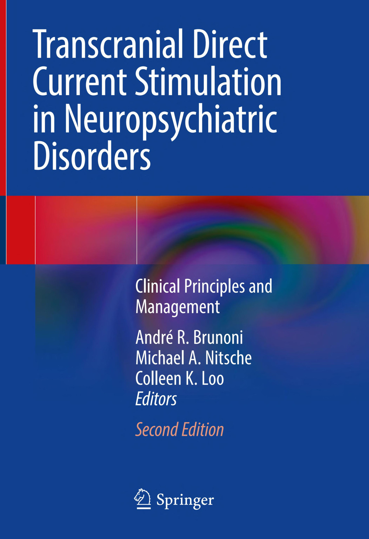 Transcranial Direct Current Stimulation In Neuropsychiatric Disorders Clinical Principles And Management 2nd Edition Andr R Brunoni Michael E Nitsche Colleen K Loo Editors