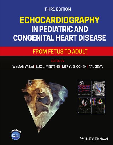 Echocardiography In Pediatric And Congenital Heart Disease From Fetus To Adult 3rd Edition Wyman W Lai