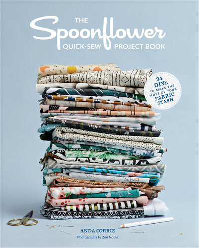 The Spoonflower Quicksew Project Book Anda Corrie