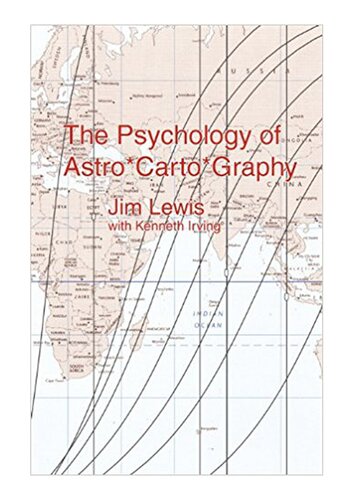 The Psychology Of Astrocartography 1st Edition Jim Lewis