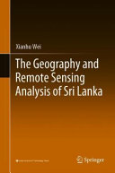 The Geography And Remote Sensing Analysis Of Sri Lanka 1st Ed 2021 Wei