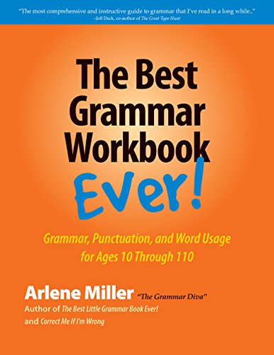 The Best Grammar Workbook Ever Grammar Punctuation And Word Usage For Ages 10 Through 110 1st Edition Arlene Miller