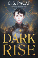 Dark Rise Dark Rise 1 1st Edition C S Pacat