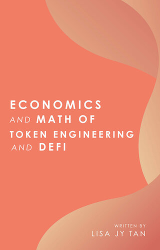 Economics And Math Of Token Engineering And Defi Lisa Jy Tan