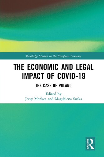The Economic And Legal Impact Of Covid19 The Case Of Poland 1st Edition Jerzy Menkes Editor Magdalena Suska Editor