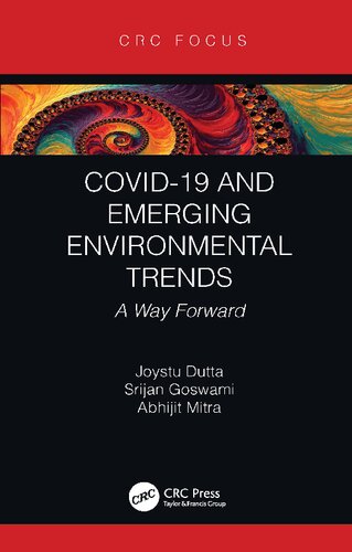 Covid19 And Emerging Environmental Trends A Way Forward 1st Edition Joystu Dutta