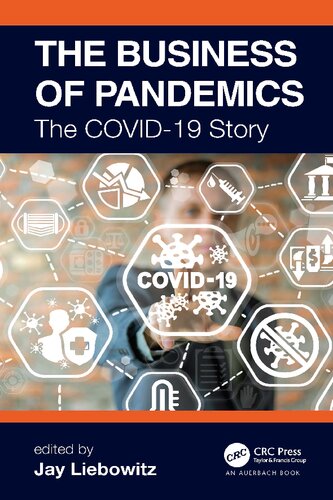 The Business Of Pandemics The Covid19 Story 1st Edition Jay Liebowitz Editor