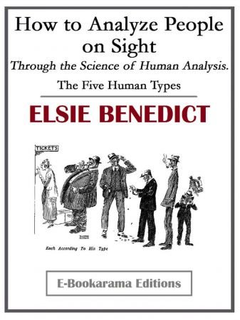 How To Analyze People On Sight Through The Science Of Human Analysis The Five Human Types