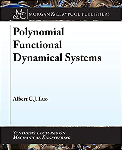 Polynomial Functional Dynamical Systems Synthesis Lectures On Mechanical Engineering Luo
