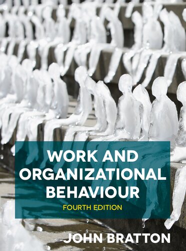 Work And Organizational Behaviour 4th Edition John Bratton