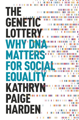 The Genetic Lottery Why Dna Matters For Social Equality Harden