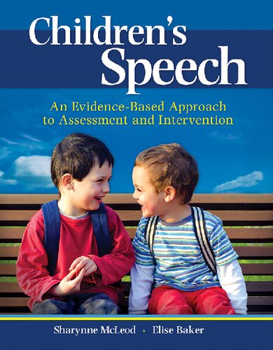 Childrens Speech An Evidencebased Approach To Assessment And Intervention Sharynne Mcleod