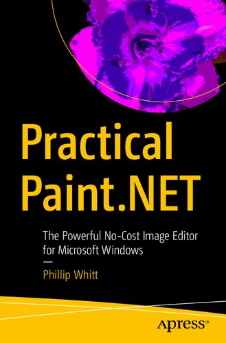 Practical Paintnet The Powerful Nocost Image Editor For Microsoft Windows 1st Edition Phillip Whitt