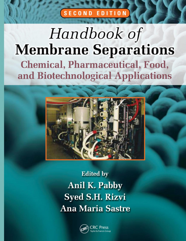 Handbook Of Membrane Separations Chemical Pharmaceutical Food And Biotechnological Applications 2nd Anil K Pabby