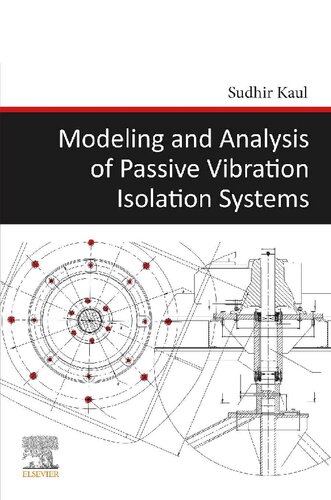 Modeling And Analysis Of Passive Vibration Isolation Systems 1st Edition Sudhir Kaul