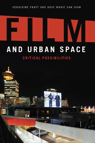 Film And Urban Space Critical Possibilities 1st Edition Geraldine Pratt