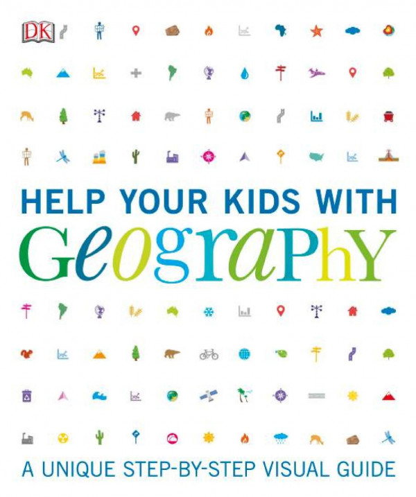 Help Your Kids With Geography A Unique Stepbystep Visual Guide By Dk Visual Guide
